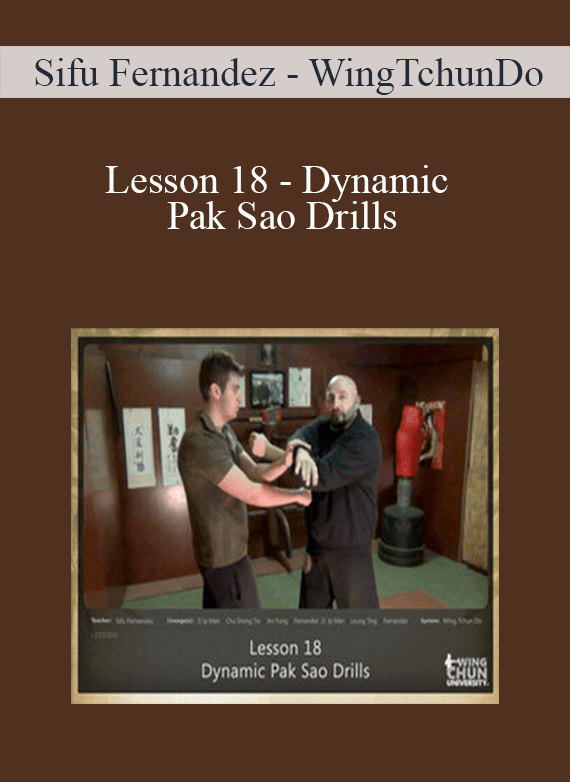 [Download Now] Sifu Fernandez - WingTchunDo - Lesson 18 - Dynamic Pak Sao Drills
