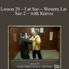 [Download Now] Sifu Fernandez – WingTchunDo – Lesson 29 – Lat Sao – Western Lat Sao 2 – with Knives