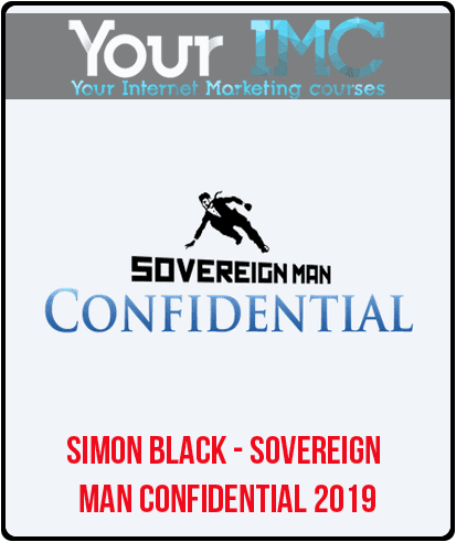 [Download Now] Simon Black - Sovereign Man Confidential 2019