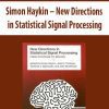 Simon Haykin – New Directions in Statistical Signal Processing