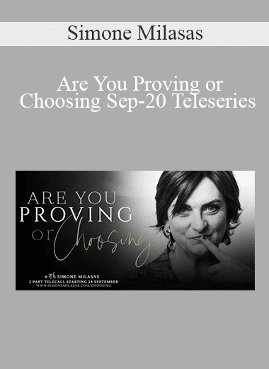 Simone Milasas - Are You Proving or Choosing Sep-20 Teleseries