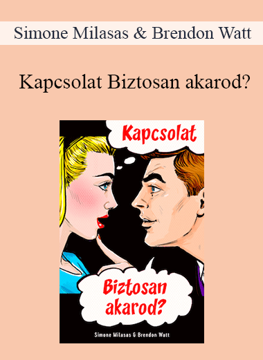 Simone Milasas & Brendon Watt - Kapcsolat Biztosan akarod? (Relationship Are You Sure You Want One? - Hungarian Version)