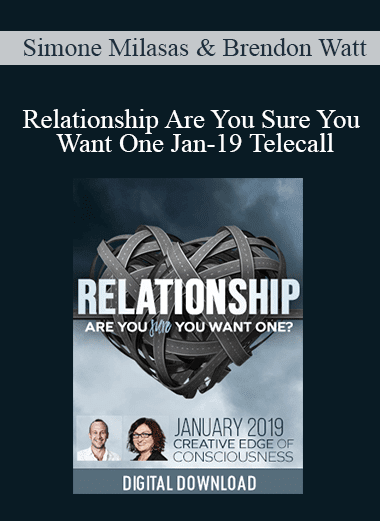Simone Milasas & Brendon Watt - Relationship Are You Sure You Want One Jan-19 Telecall