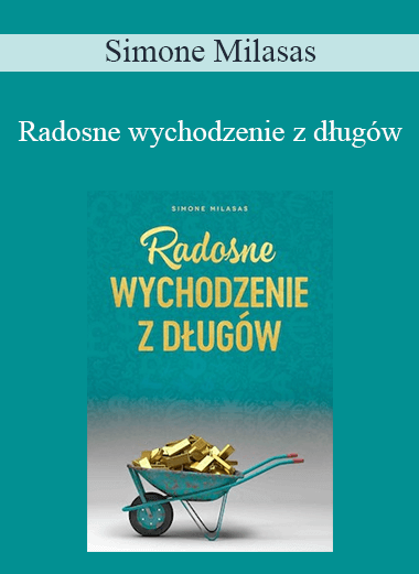 Simone Milasas - Radosne wychodzenie z długów (Getting Out of Debt Joyfully - Polish Version)