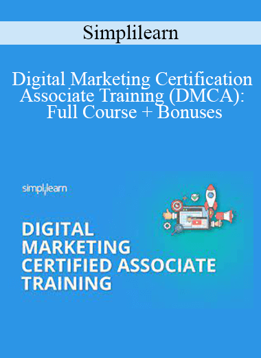 Simplilearn - Digital Marketing Certification Associate Training (DMCA): Full Course + Bonuses