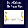 Stacy Kellams - Six Figure Flips