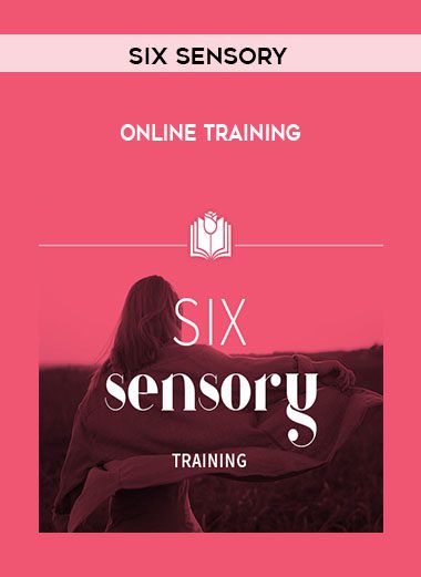 Six Sensory Online Training - Sonia Choquette