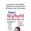 [Download Now] Smart But Scattered: Executive Dysfunction at Home and at School – Peg Dawson