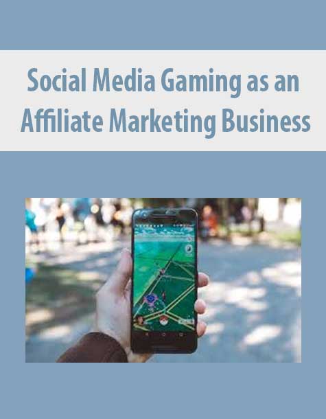 Social Media Gaming as an Affiliate Marketing Business