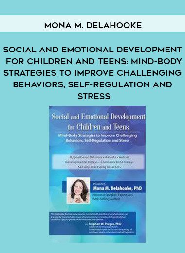 [Download Now] Social and Emotional Development for Children and Teens: Mind-Body Strategies to Improve Challenging Behaviors