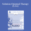 EP13 Clinical Demonstration 10 - Solution-Oriented Therapy (Live) - Bill O’Hanlon