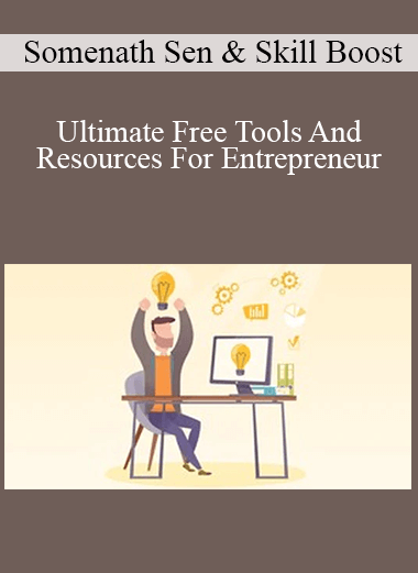 Somenath Sen & Skill Boost - Ultimate Free Tools And Resources For Entrepreneur
