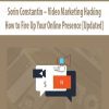 Sorin Constantin – Video Marketing Hacking: How to Fire Up Your Online Presence [Updated]