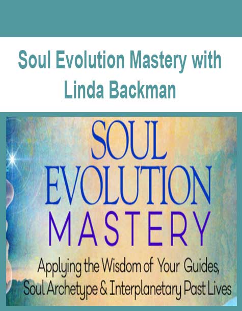 [Download Now] Soul Evolution Mastery with Linda Backman