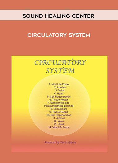 [Download Now] Sound Healing Center - Circulatory System