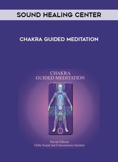 Sound Healing Center – Chakra Guided Meditation