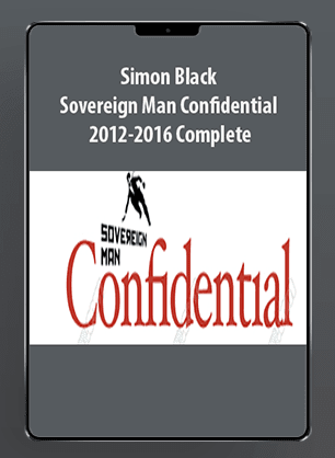 [Download Now] Simon Black - Sovereign Man Confidential 2012-2016 Complete