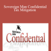 Sovereign Man Confidential - Tax Mitigation