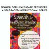 [Download Now] Spanish for Healthcare Providers: A Self-Paced Instructional Series – Tracey Long
