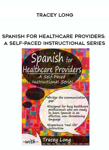 [Download Now] Spanish for Healthcare Providers: A Self-Paced Instructional Series – Tracey Long