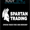 [Download Now] Spartan Trader – Forex 800k Workshop