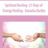 [Download Now] Spiritual Healing- 21-Days of Energy Healing – Antasha Durbin