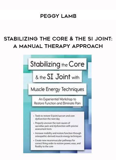 [Download Now] Stabilizing the Core & the SI Joint: A Manual Therapy Approach – Peggy Lamb