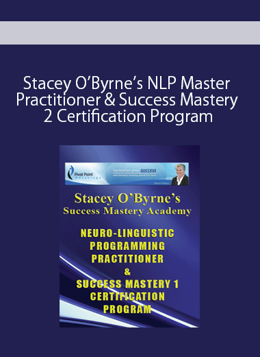 Stacey O’Byrne’s NLP Master Practitioner & Success Mastery 2 Certification Program