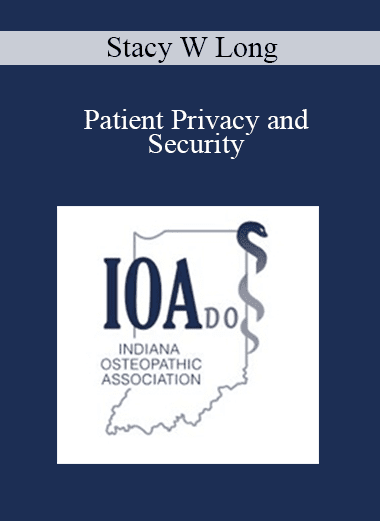 Stacy W Long - Patient Privacy and Security: Overview of HHS Settlement and Best Practices