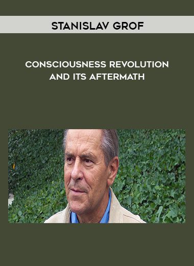Consciousness Revolution and Its aftermath - Stanislav Grof