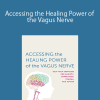 [Download Now] Stanley Rosenberg – Accessing the Healing Power of the Vagus Nerve: Self-Help Exercises