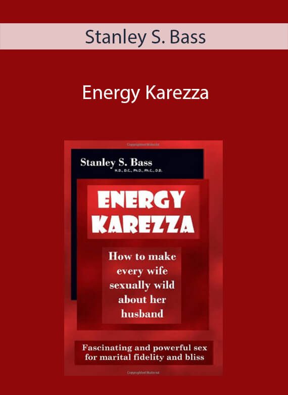 Stanley S. Bass - Energy Karezza