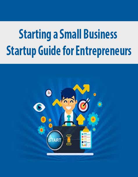 Starting a Small Business – Startup Guide for Entrepreneurs