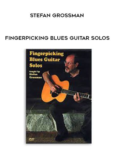 Stefan Grossman – Fingerpicking Blues Guitar Solos