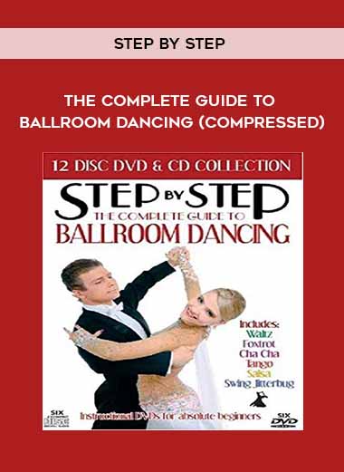 The Complete Guide to Ballroom Dancing (Compressed) - Step by Step
