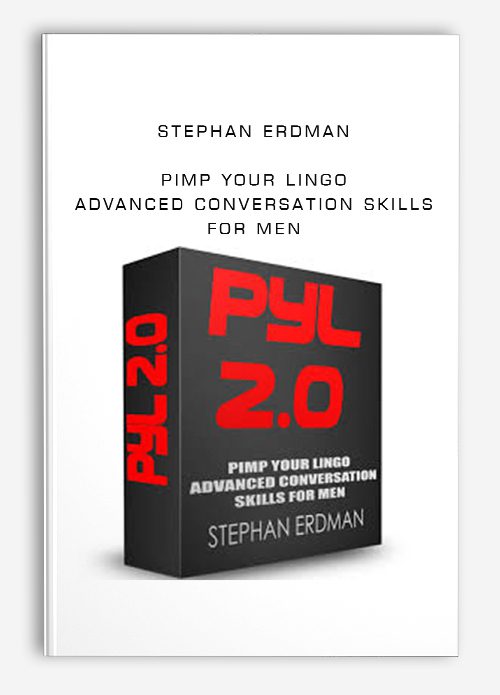 [Download Now] Stephan Erdman - Pimp Your Lingo Advanced Conversation Skills For Men