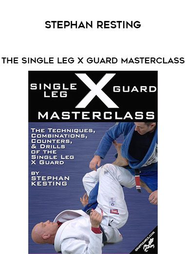 Stephan Resting – The Single Leg X Guard Masterclass