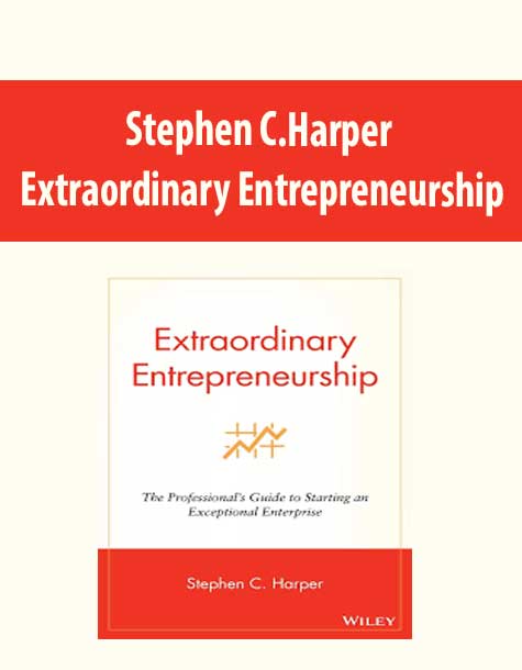 Stephen C.Harper – Extraordinary Entrepreneurship