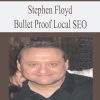 [Download Now] Stephen Floyd – Bulletproof Local SEO
