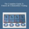 Stephen Jennings – The Complete Guide To Futures & Commodities Trading