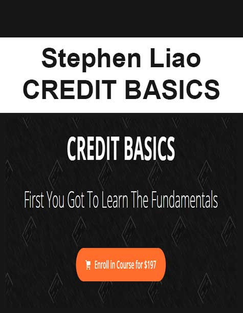 [Download Now] Stephen Liao - CREDIT BASICS