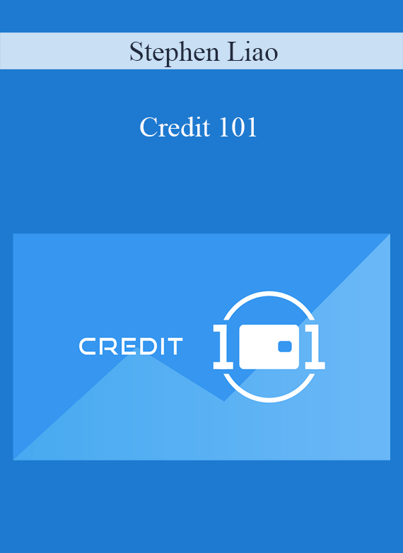 [Download Now] Stephen Liao - Credit 101