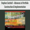 Stephen Satchell – Advances in Portfolio Construction & Implementation