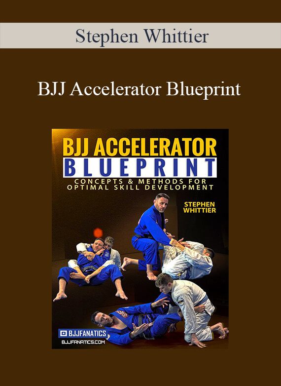 [Download Now] Stephen Whittier - BJJ Accelerator Blueprint