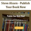 [Download Now] Steve Alcorn - Publish Your Book Now