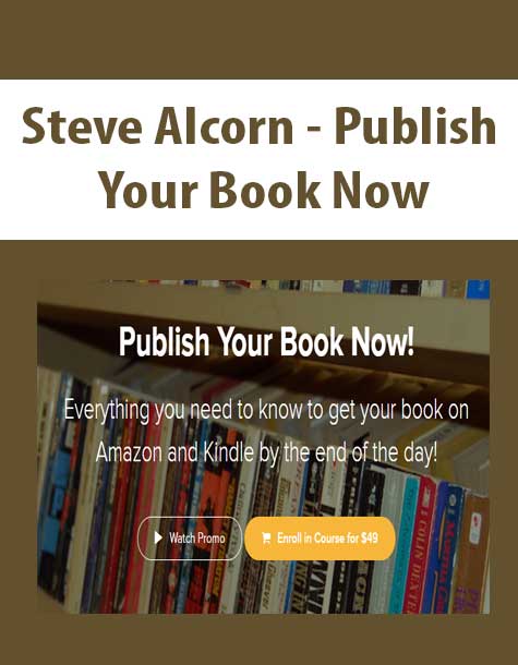 [Download Now] Steve Alcorn - Publish Your Book Now