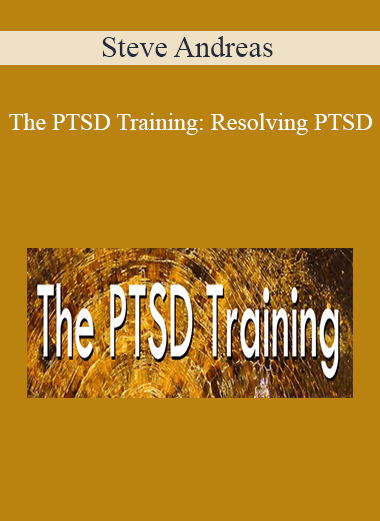 Steve Andreas - The PTSD Training: Resolving PTSD