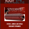 [Download Now] Steve G. Jones & Joe Vitale - Soulmate Dynamics