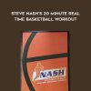 Steve Nash’s 20 Minute Real Time Basketball Workout