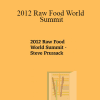 Steve Prussack - 2012 Raw Food World Summit